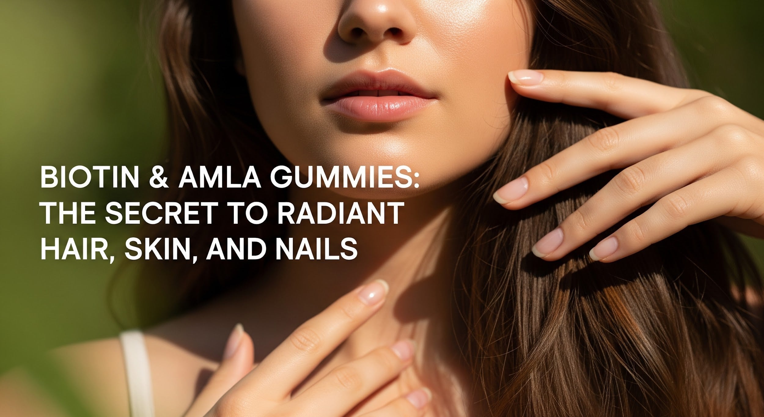 Biotin & Amla Gummies: The Secret to Radiant Hair, Skin, and Nails
